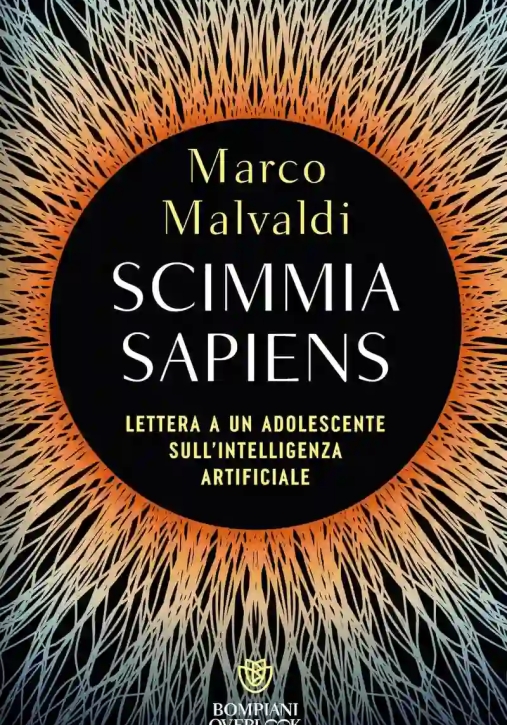 Immagine 0 di Scimmia Sapiens. Lettera A Mio Figlio Sull'intelligenza Artificiale