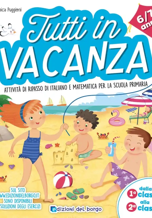 Immagine 0 di Tutti In Vacanza. Dalla 1a Alla 2a. Attivit? Di Ripasso Di Italiano E Matematica Per La Scuola Primaria. Ediz. A Colori