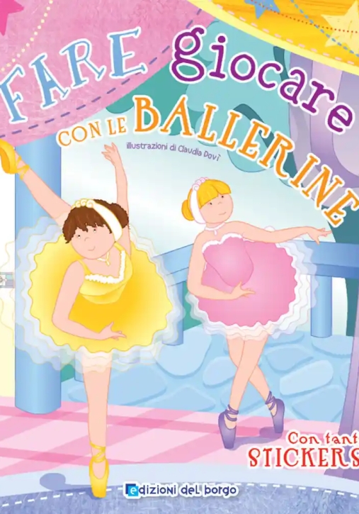 Immagine 0 di Fare E Giocare Con Le Ballerine. Ediz. Illustrata