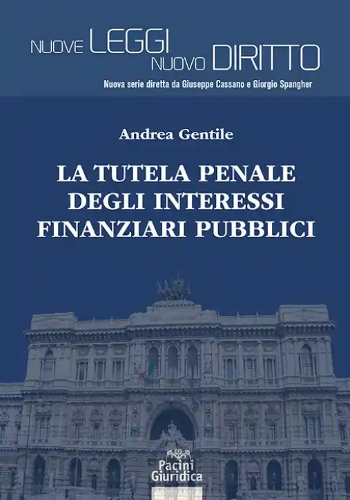 Immagine 0 di Tutela Penale Degli Interessi Finanziari Pubblici