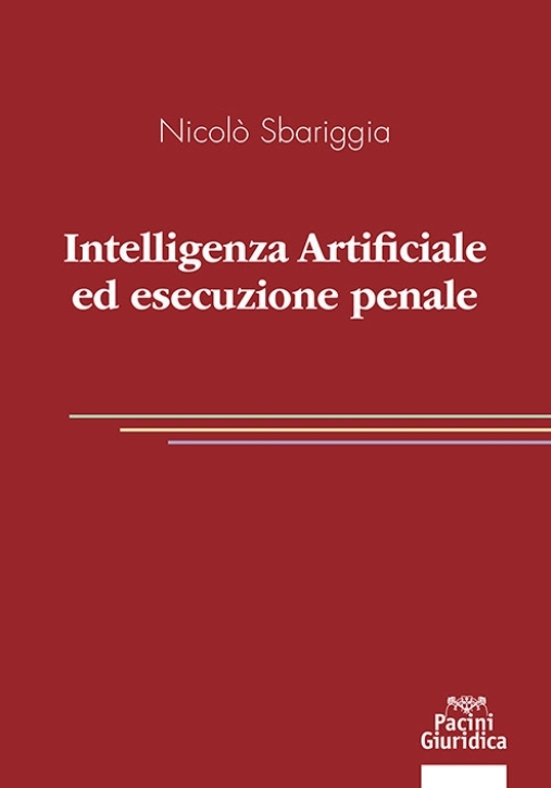 Immagine 0 di Intelligenza Artificiale Ed Esecuzione Penale