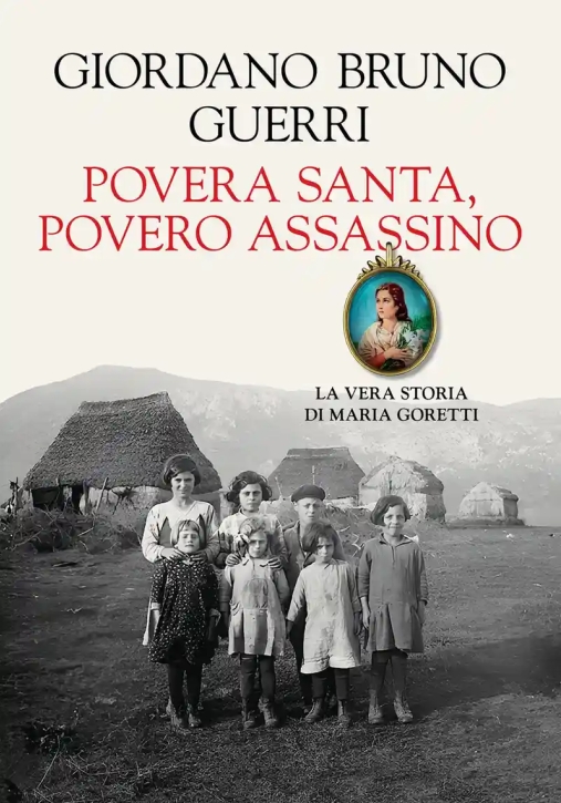 Immagine 0 di Povera Santa, Povero Assassino. La Vera Storia Di Maria Goretti