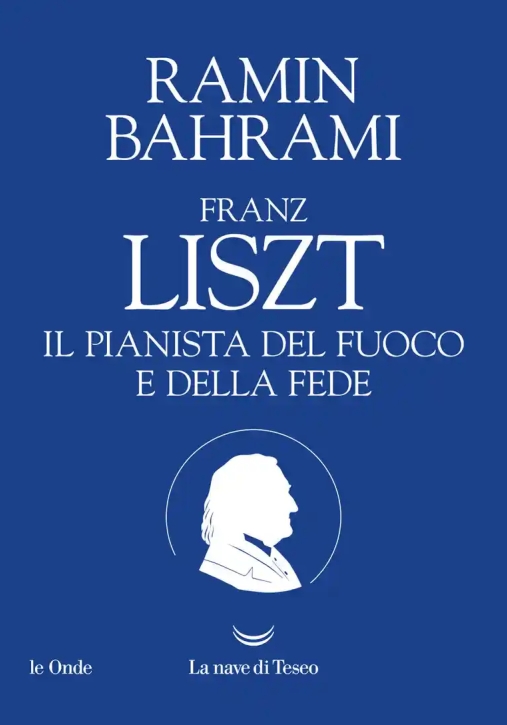 Immagine 0 di Franz Liszt. Il Pianista Del Fuoco E Della Fede