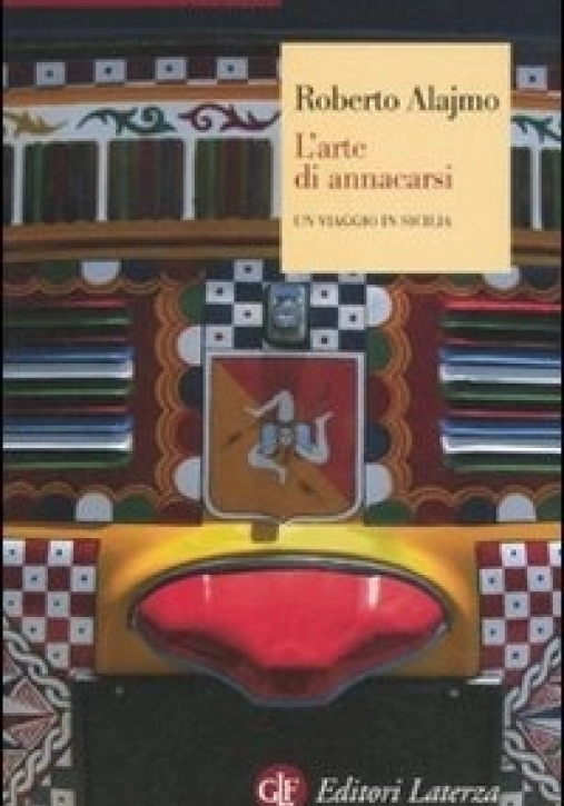 Immagine 0 di L'arte Di Annacarsi. Un Viaggio In Sicilia
