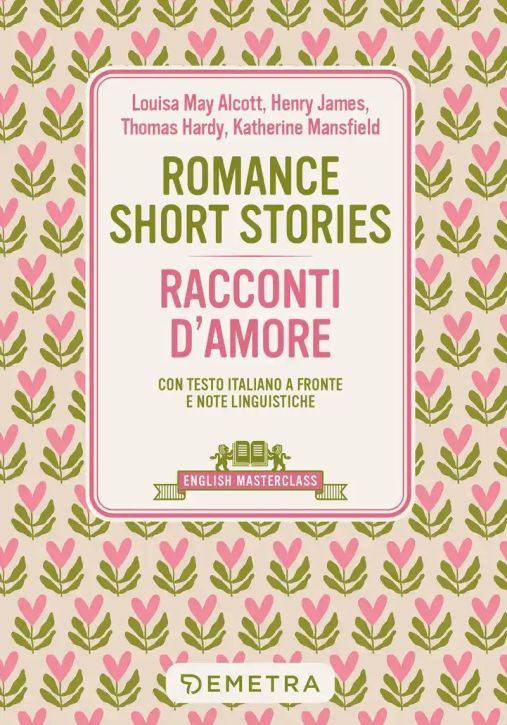 Immagine 0 di Romance Short Stories-racconti D'amore. Testo Italiano A Fronte E Note Linguistiche