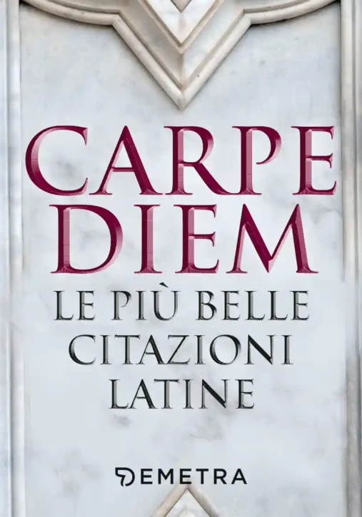 Immagine 0 di Carpe Diem. Le Pi? Belle Citazioni Latine