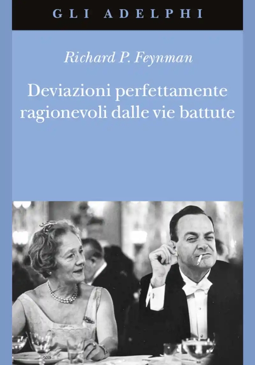 Immagine 0 di Deviazioni Perfettamente Ragionevoli Dalle Vie Battute. Le Lettere Di Richard Feynman