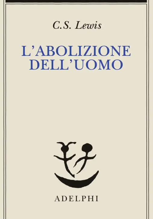 Immagine 0 di Abolizione Dell'uomo Ovvero Riflessioni Sull'educazione Con Particolare Riferimento All'insegnamento