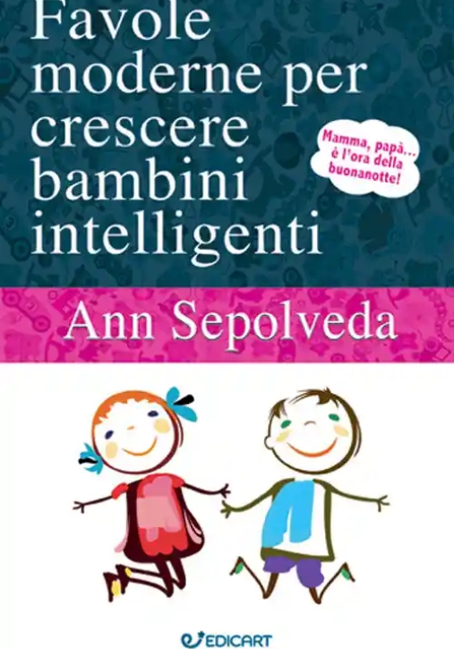 Immagine 0 di Favole Moderne Per Crescere Bambini Intelligenti. Ediz. Illustrata