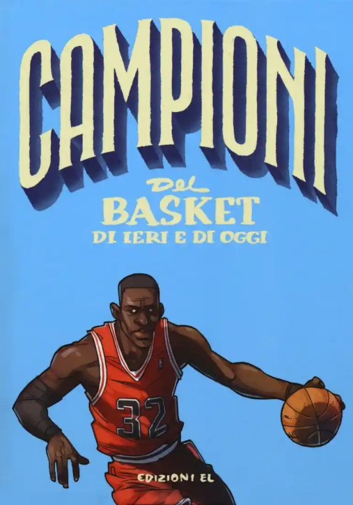 Immagine 0 di Campioni Del Basket Di Ieri E Oggi. Ediz. A Colori
