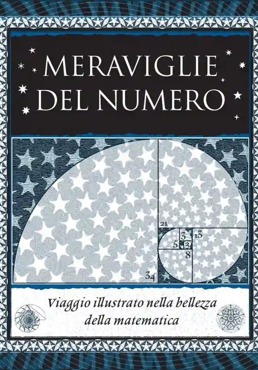 Immagine 0 di Meraviglie Del Numero. Viaggio Illustrato. Ediz. Illustrata