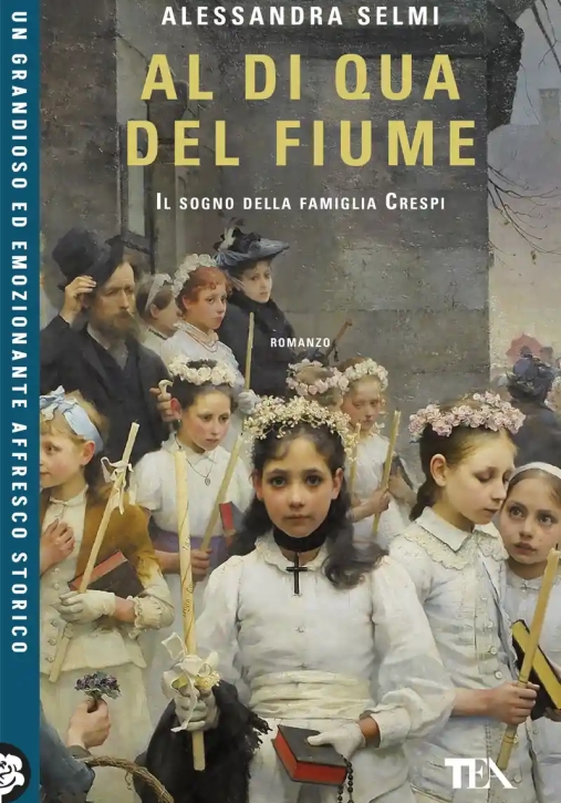 Immagine 0 di Al Di Qua Del Fiume. Il Sogno Della Famiglia Crespi
