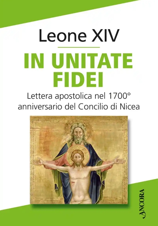 Immagine 0 di In Unitate Fidei. Lettera Apostolica Nel 1700? Anniversario Del Concilio Di Nicea