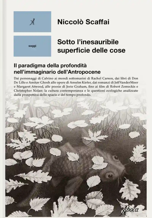 Immagine 0 di Sotto L'inesauribile Superficie Delle Cose. Il Paradigma Della Profondit? Nell'immaginario Dell'antr