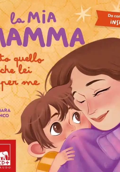 Immagine 0 di Mia Mamma. Tutto Quello Che Lei ? Per Me. Ediz. A Colori (la)