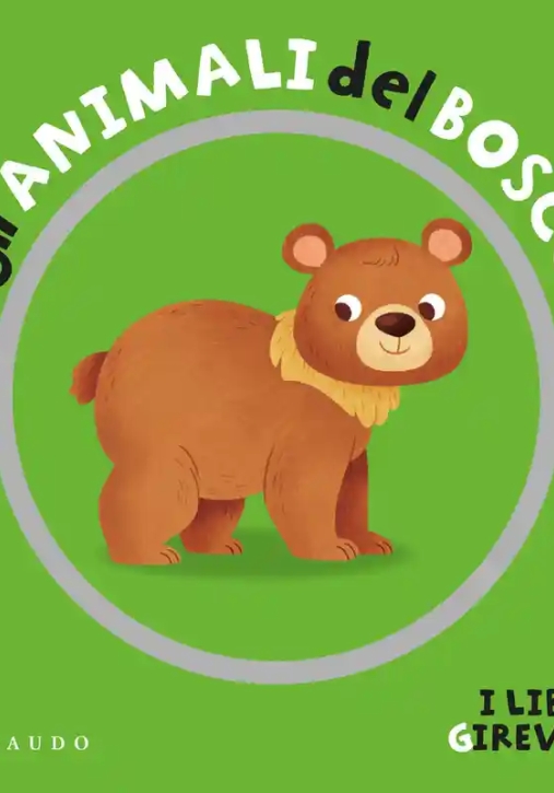 Immagine 0 di Animali Del Bosco. I Libri Girevoli. Ediz. A Colori (gli)