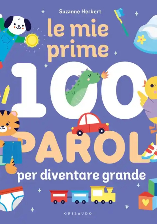 Immagine 0 di Mie Prime 100 Parole Per Diventare Grande. Ediz. Illustrata