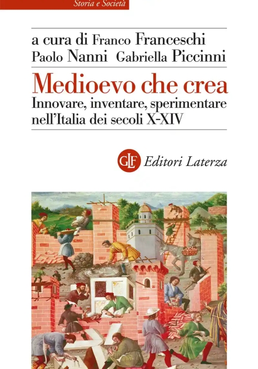 Immagine 0 di Medioevo Che Crea. Innovare, Inventare, Sperimentare Nell'italia Dei Secoli X-xiv