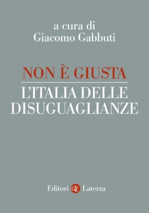 Immagine 0 di Non ? Giusta. L'italia Delle Disuguaglianze