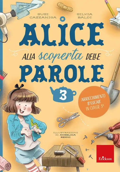 Immagine 0 di Alice Alla Scoperta Delle Parole. Vol. 3: Arricchimento Lessicale In Classe 3?