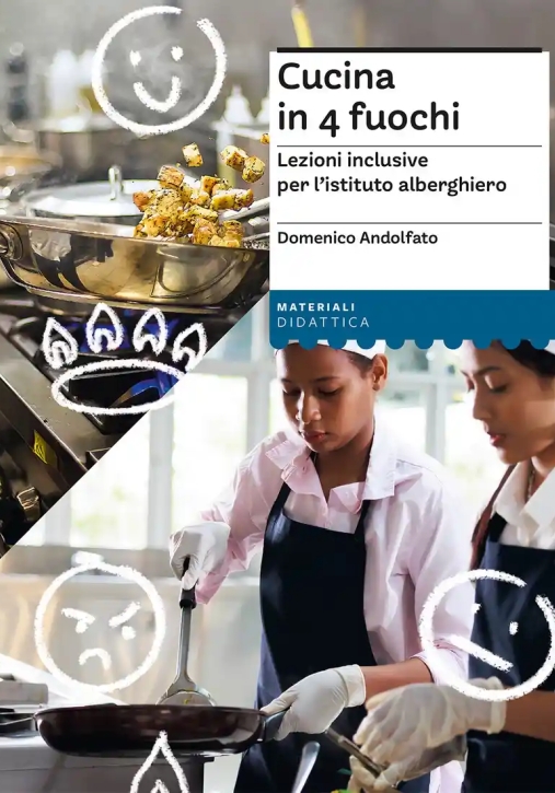 Immagine 0 di Cucina In 4 Fuochi. Lezioni Inclusive Per L'istituto Alberghiero