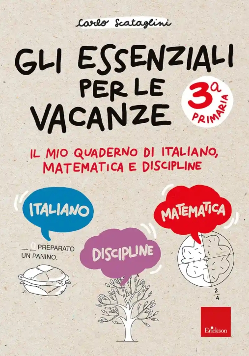 Immagine 0 di Essenziali Per Le Vacanze. Primaria. Classe Terza. Il Mio Quaderno Di Italiano, Matematica E Discipl