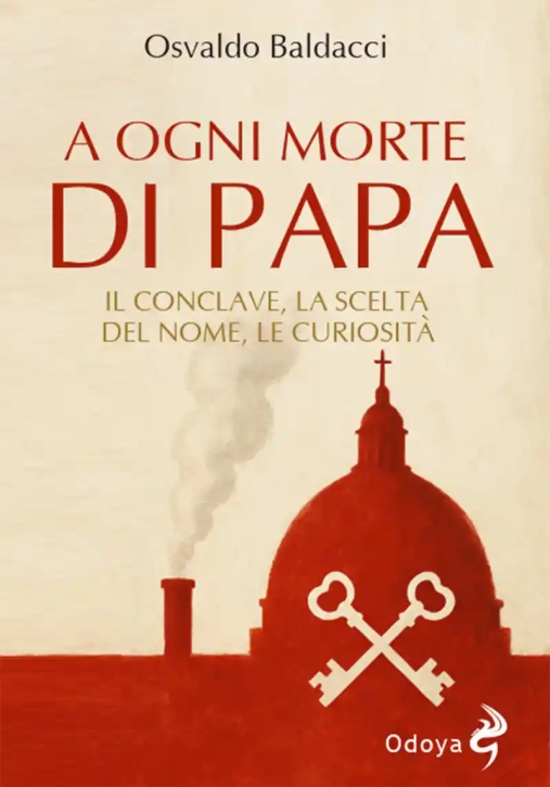 Immagine 0 di A Ogni Morte Di Papa. Il Conclave. La Scelta Del Nome. Le Curiosit?