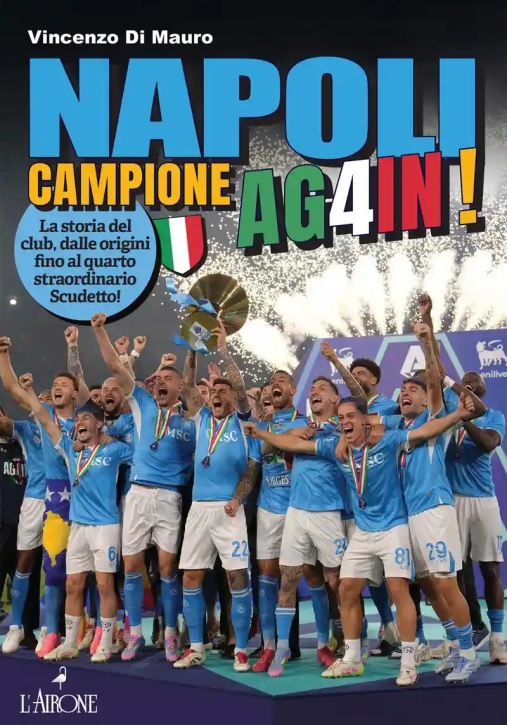 Immagine 0 di Napoli Campione Ag4in! La Storia Del Club, Dalle Origini Fino Al Quarto Straordinario Scudetto!