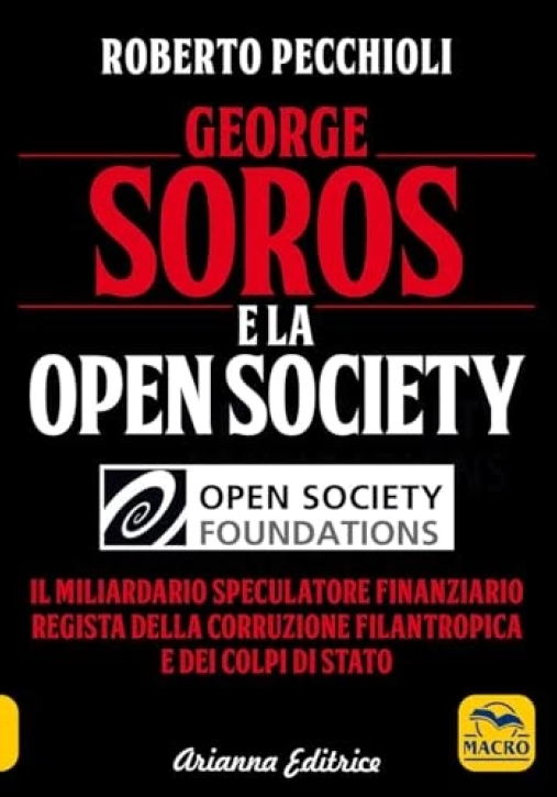 Immagine 0 di George Soros E La Open Society. Il Miliardario Speculatore Finanziario Regista Della Corruzione Filantropica E Dei Colpi Di Stat