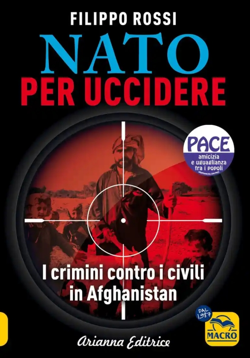 Immagine 0 di Nato Per Uccidere. I Crimini Contro I Civili In Afghanistan