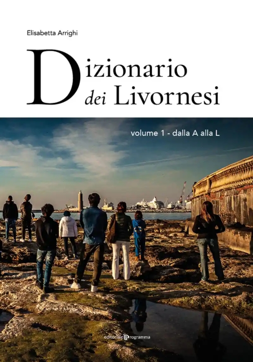 Immagine 0 di Dizionario Dei Livornesi Vol.1