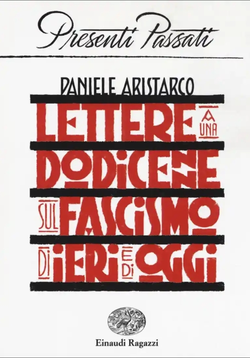 Immagine 0 di Lettere A Una Dodicenne Sul Fascismo Di Ieri E Di Oggi