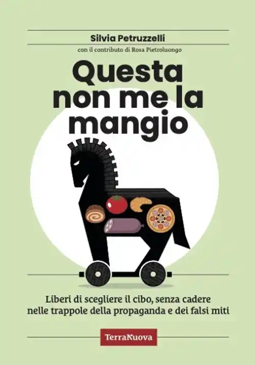 Immagine 0 di Questa Non Me La Mangio! Liberi Di Scegliere Il Cibo, Senza Cadere Nelle Trappole Della Propaganda E