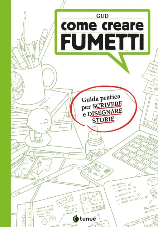 Immagine 0 di Come Creare Fumetti. Guida Pratica Per Scrivere E Disegnare Storie