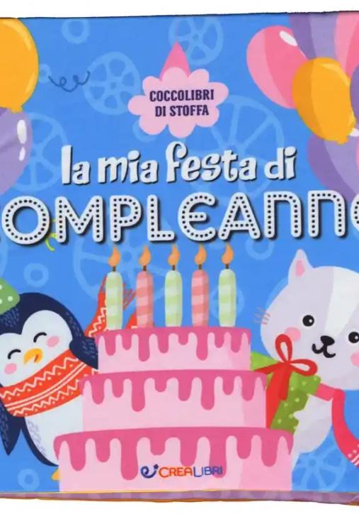 Immagine 0 di Mia Festa Di Compleanno. Coccolibri Di Stoffa. Ediz. A Colori (la)
