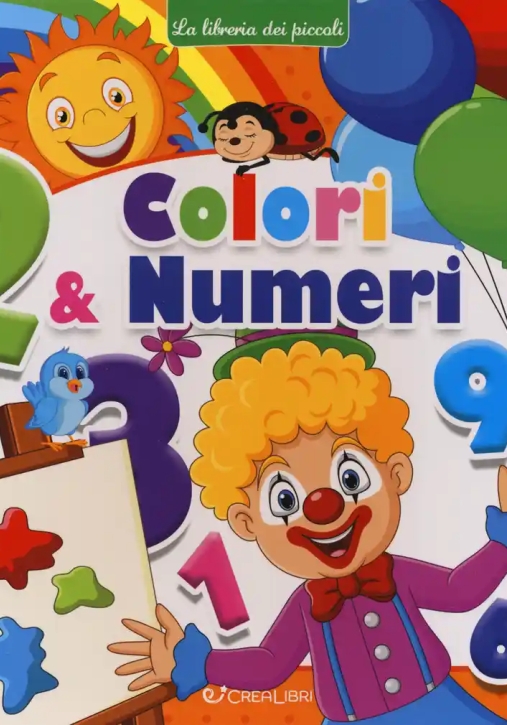 Immagine 0 di Colori & Numeri. La Libreria Dei Piccoli. Ediz. A Colori