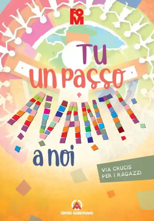 Immagine 0 di Tu Un Passo Avanti A Noi. Via Crucis Per I Ragazzi