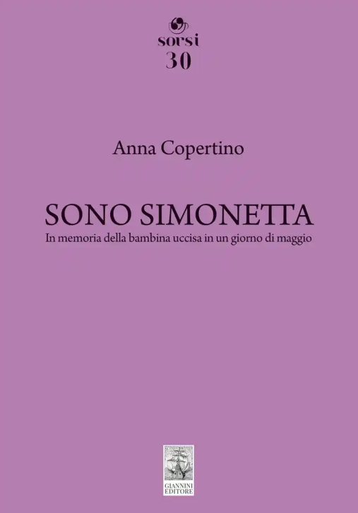 Immagine 0 di Sono Simonetta. In Memoria Della Bambina Uccisa In Un Giorno Di Maggio