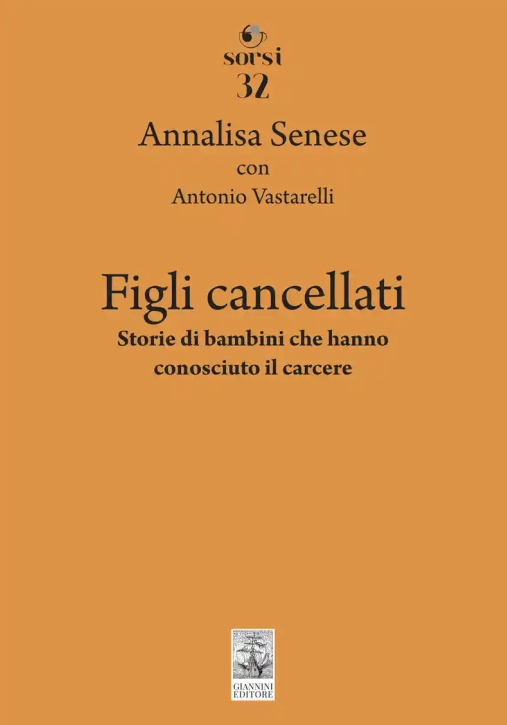 Immagine 0 di Figli Cancellati. Storie Di Bambini Che Hanno Conosciuto Il Carcere