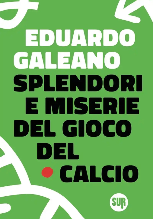 Immagine 0 di Splendori E Miserie Del Gioco Del Calcio