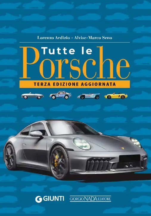 Immagine 0 di Tutte Le Porsche. Terza Ed. Aggiornata