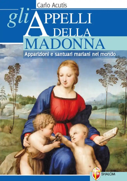 Immagine 0 di Appelli Della Madonna. Apparizioni E Santuari Mariani Nel Mondo (gli)