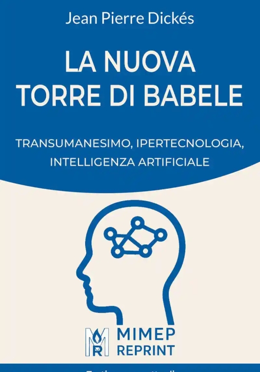 Immagine 0 di Nuova Torre Di Babele. Transumanesimo, Ipertecnologia, Intelligenza Artificiale (la)