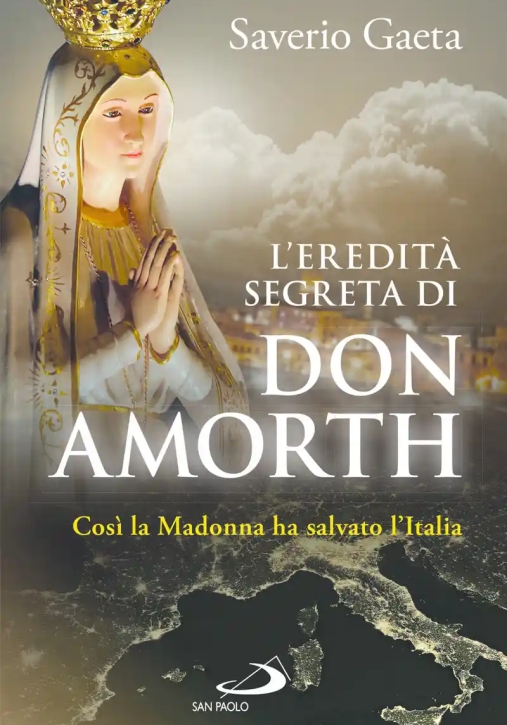 Immagine 0 di Eredit? Segreta Di Don Amorth. ?cos? La Madonna Ha Salvato L'italia? (l')