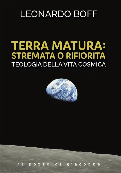 Immagine 0 di Terra Matura: Stremata O Rifiorita. Teologia Della Vita Cosmica