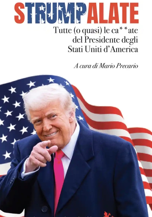 Immagine 0 di Strumpalate. Tutte (o Quasi) Le Ca**ate Del Presidente Degli Stati Uniti D'america
