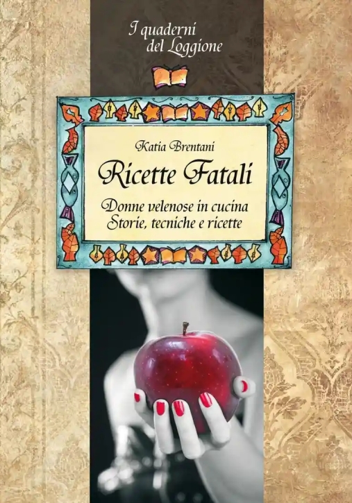 Immagine 0 di Ricette Fatali. Donne Velenose