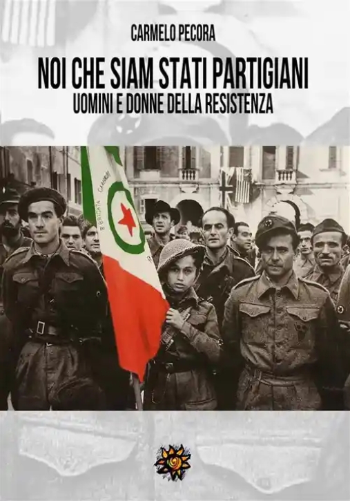 Immagine 0 di Noi Che Siam Stati Partigiani.