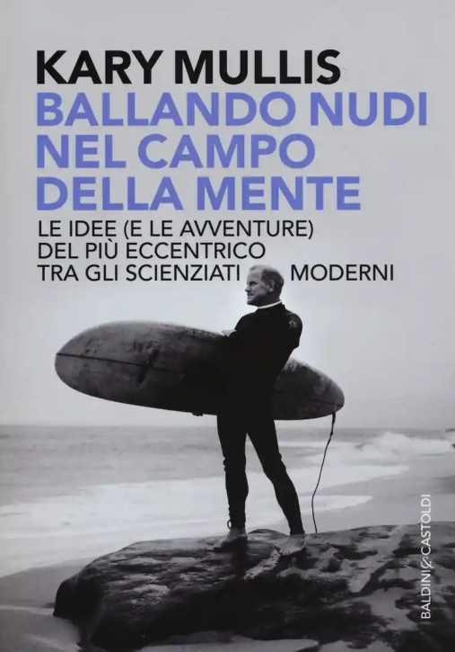 Immagine 0 di Ballando Nudi Nel Campo Della Mente. Le Idee (e Le Avventure) Del Pi? Eccentrico Tra Gli Scienziati 