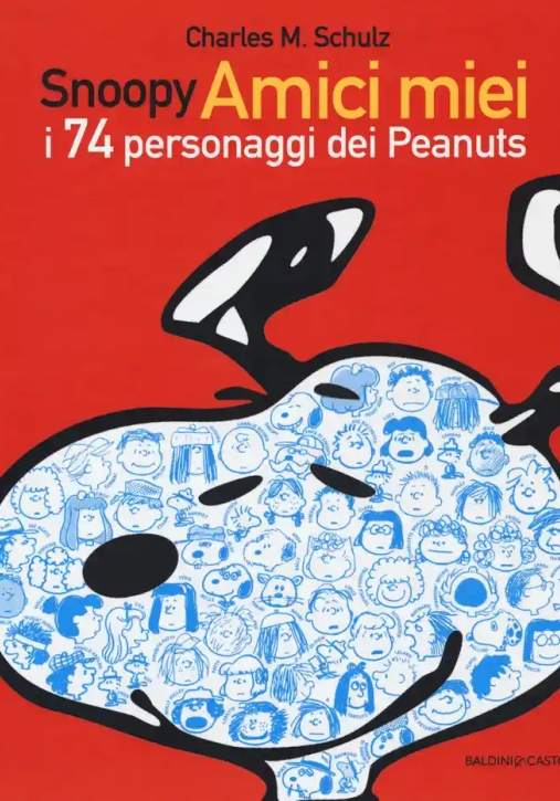 Immagine 0 di Snoopy Amici Miei. I 74 Personaggi Dei Peanuts